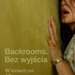 Plakat filmu Backrooms. Bez wyjścia